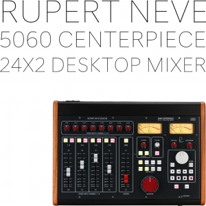 루퍼트니브 RupertNeve Designs 5060 Centerpiece 센터피스 데스크탑 믹서 | 220V정식수입품